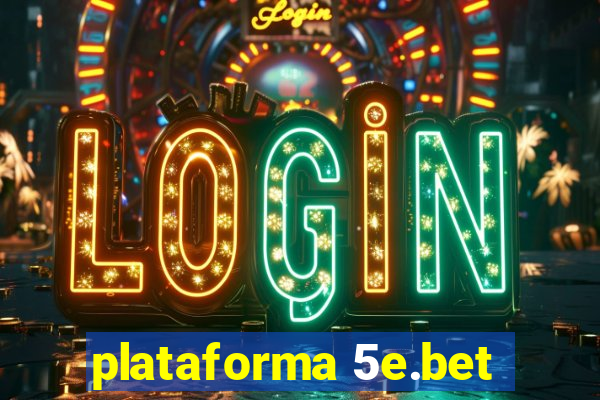 plataforma 5e.bet