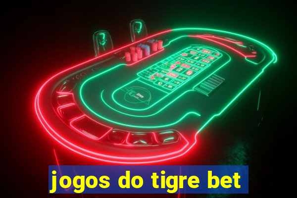 jogos do tigre bet