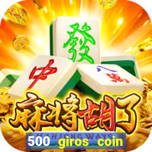 500 giros coin master gr谩tis