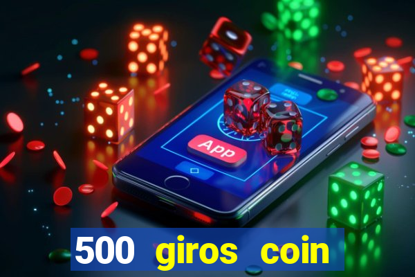 500 giros coin master gr谩tis