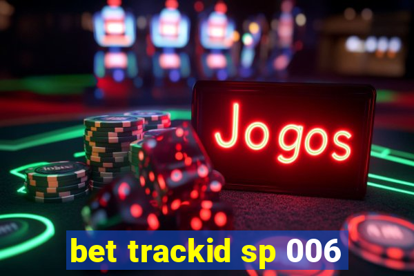 bet trackid sp 006