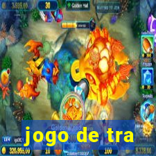 jogo de tra