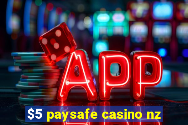 $5 paysafe casino nz