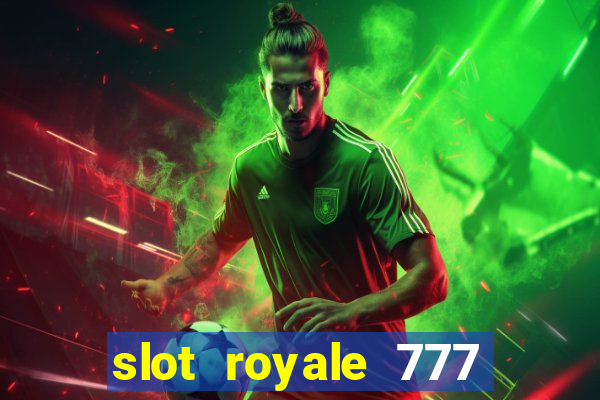 slot royale 777 vegas casino