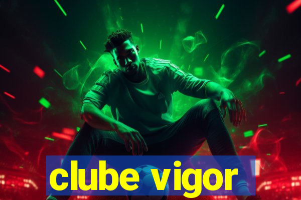 clube vigor