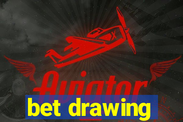 bet drawing