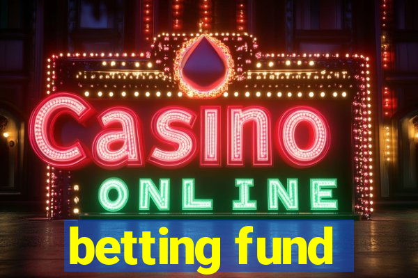 betting fund