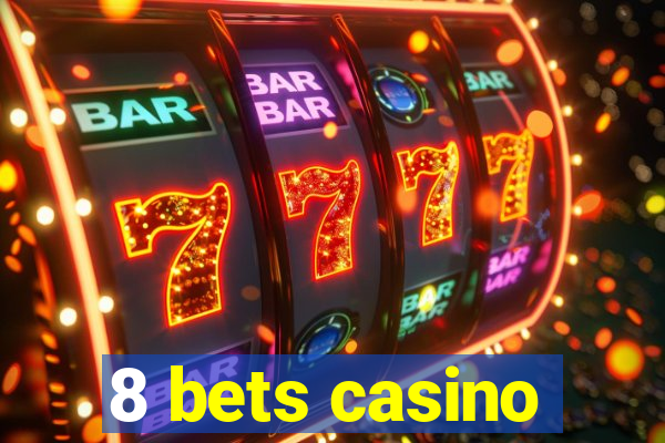 8 bets casino