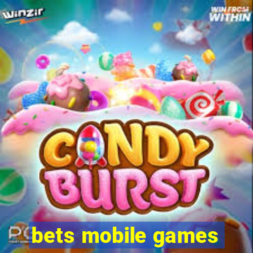 bets mobile games