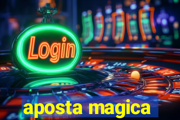 aposta magica