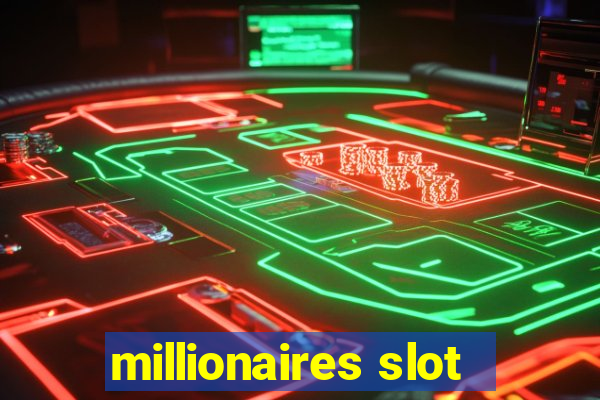 millionaires slot