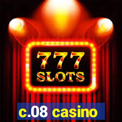 c.08 casino