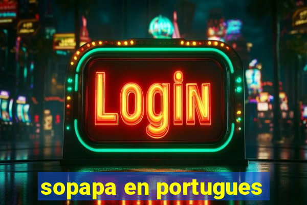 sopapa en portugues