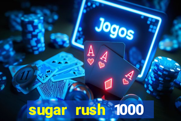 sugar rush 1000 slot demo