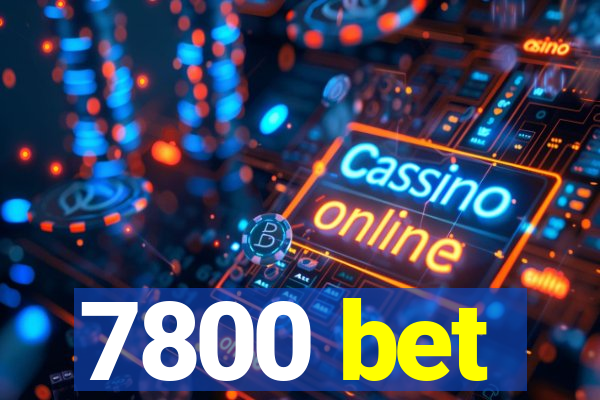 7800 bet