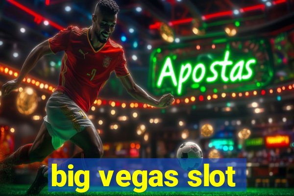 big vegas slot