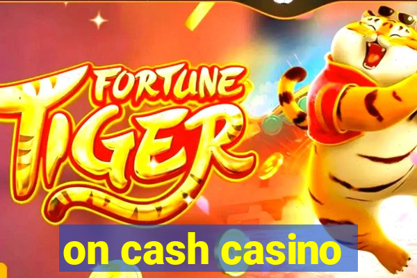 on cash casino