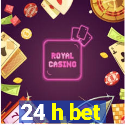 24 h bet