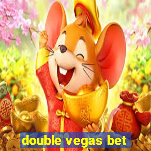 double vegas bet