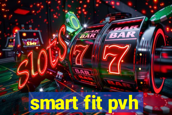 smart fit pvh