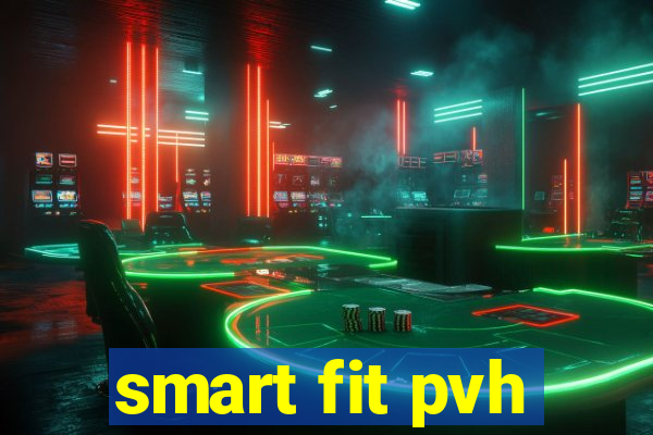 smart fit pvh