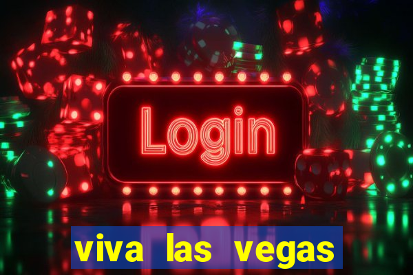 viva las vegas classic slot