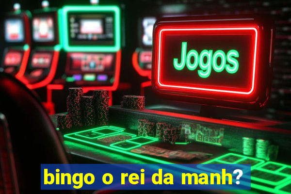 bingo o rei da manh?