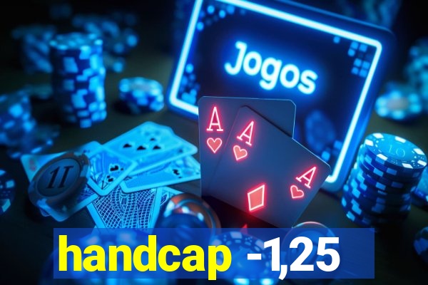 handcap -1,25