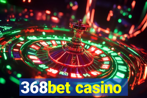 368bet casino