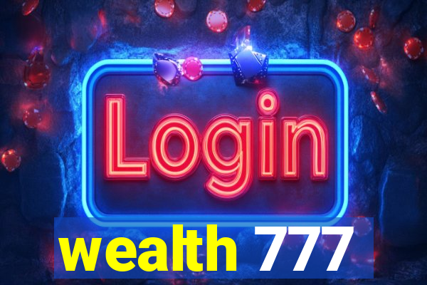 wealth 777