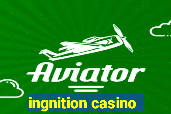 ingnition casino