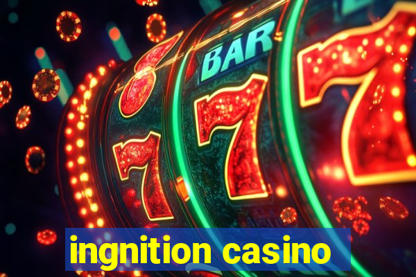 ingnition casino