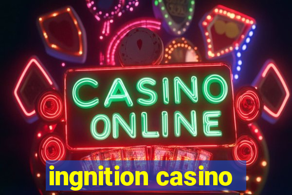 ingnition casino