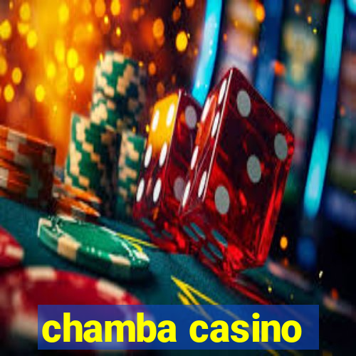 chamba casino