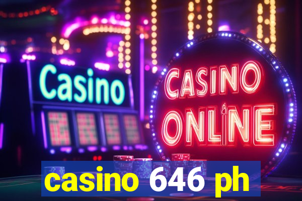 casino 646 ph