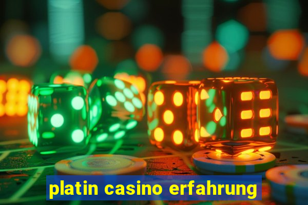 platin casino erfahrung