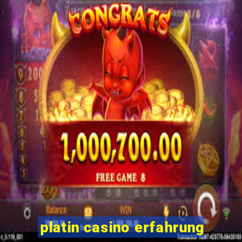 platin casino erfahrung