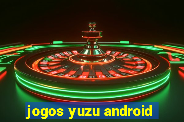 jogos yuzu android