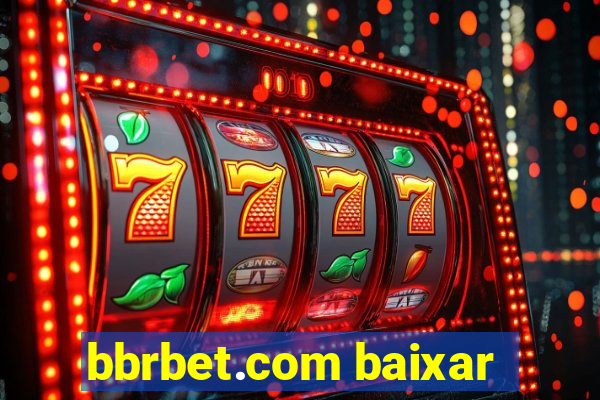 bbrbet.com baixar