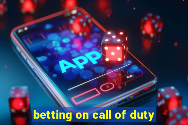 betting on call of duty