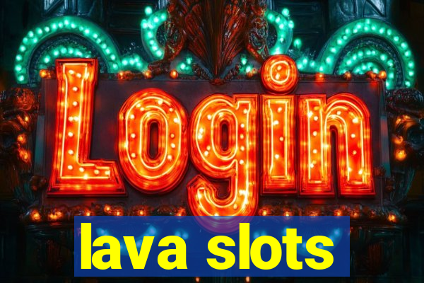 lava slots