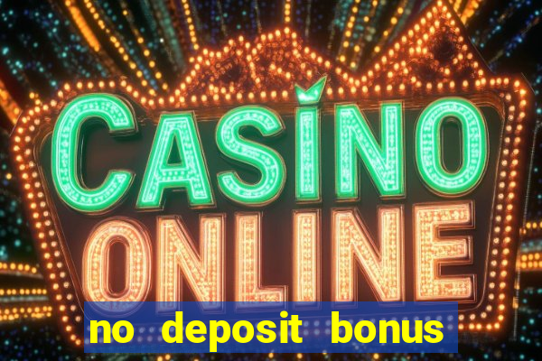 no deposit bonus casino real money