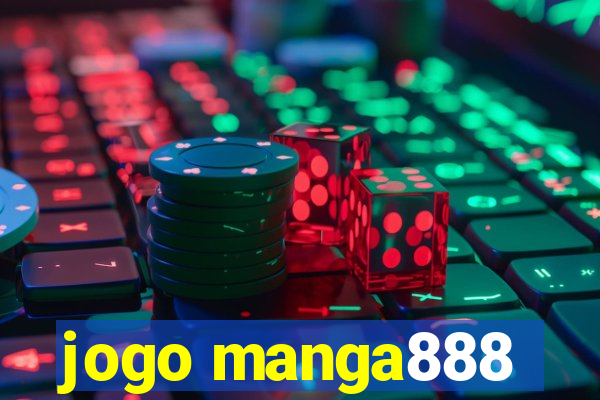 jogo manga888