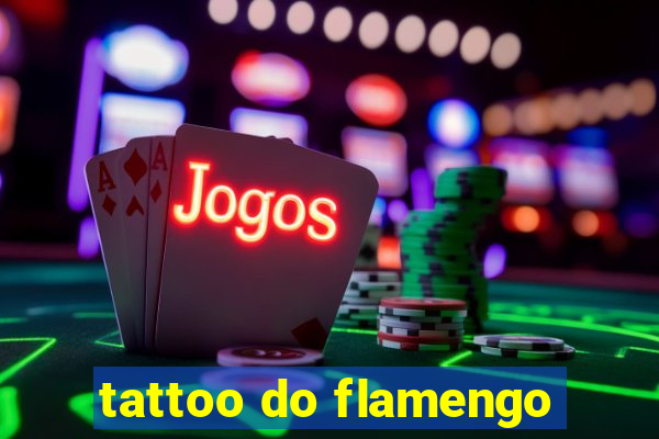 tattoo do flamengo