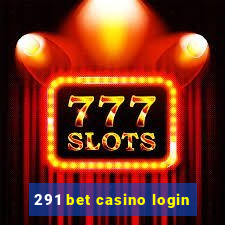 291 bet casino login