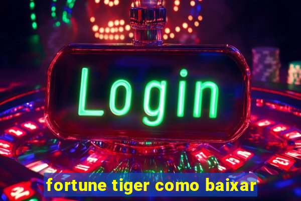 fortune tiger como baixar