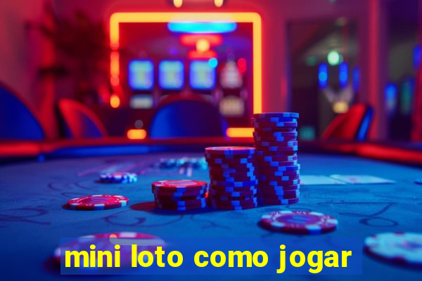 mini loto como jogar