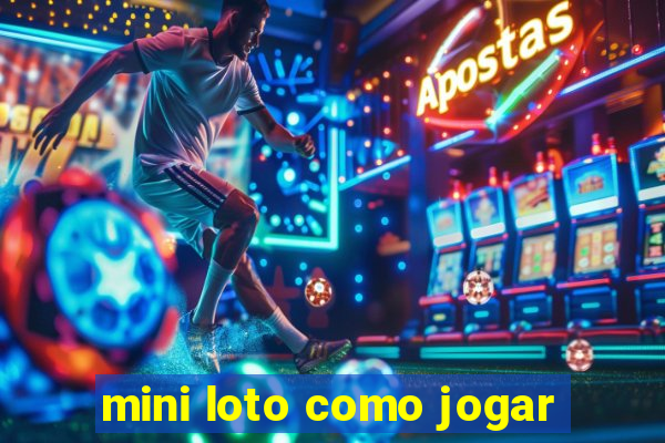 mini loto como jogar