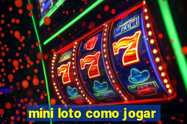 mini loto como jogar