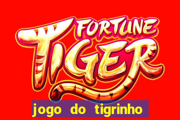 jogo do tigrinho que ganha b么nus